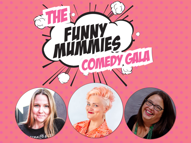 Funny Mummies Comedy Gala