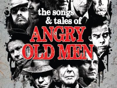 The Songs and Tales of Angry Old Men - Dylan, Cohen, Waits, Cash, Petty, Young and many more